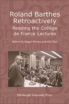 Roland Barthes Retroactively: Reading the College de France Lectures