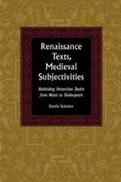 Renaissance Texts, Medieval Subjectivities