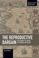 Reproductive Bargain: Deciphering The Enigma Of Japanese Capitalism
