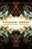 Psychiatry Reborn: Biopsychosocial psychiatry in modern medicine