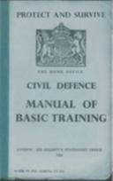 Protect and Survive: The Home Office Civil Defence Manual of Basic Training