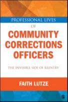 Professional Lives of Community Corrections Officers: The Invisible Side of Reentry