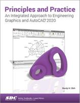 Principles and Practice An Integrated Approach to Engineering Graphics and AutoCAD 2020