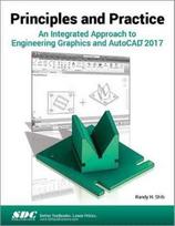 Principles and Practice An Integrated Approach to Engineering Graphics and AutoCAD 2017