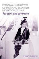 Personal Narratives of Irish and Scottish Migration, 1921–65