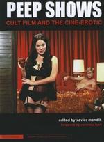 Peep Shows – Cult Film and the Cine–Erotic