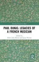 Paul Dukas: Legacies of a French Musician