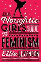 Noughtie Girl's Guide to Feminism
