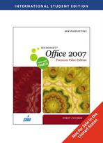 New Perspectives on MicrosoftA® Office 2007 First Course Premium Video Edition, International Edition