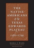 Native Americans of the Texas Edwards Plateau, 1582-1799