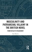 Masculinity and Patriarchal Villainy in the British Novel