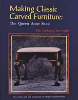 Making Classic Carved Furniture: The Queen Anne Stool