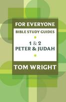 For Everyone Bible Study Guide: 1 And 2 Peter And Judah