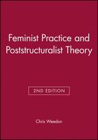Feminist Practice and Poststructuralist Theory