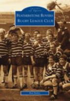 Featherstone Rovers Rugby League Football Club: Images of Sport