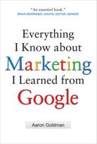 Everything I Know about Marketing I Learned From Google