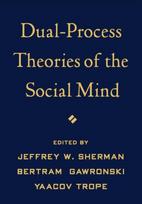 Dual-Process Theories of the Social Mind