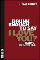 Drunk Enough To Say I Love You?