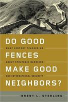 Do Good Fences Make Good Neighbors?