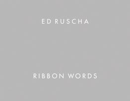Ed Ruscha: Ribbon Words