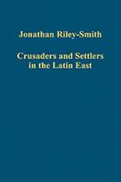 Crusaders and Settlers in the Latin East