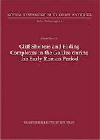 Cliff Shelters and Hiding Complexes in the Galilee During the Early Roman Period