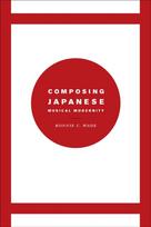 Composing Japanese Musical Modernity