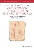 Companion to the Archaeology of Religion in the Ancient World
