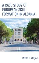 Case Study of European Skill Formation in Albania