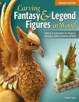 Carving Fantasy & Legend Figures in Wood, Revised Edition