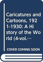 Caricatures and Cartoons, 1921-1930: A History of the World (4-vol. ES set)