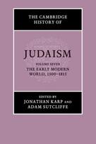 Cambridge History of Judaism: Volume 7, The Early Modern World, 1500–1815