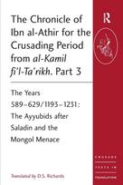 Chronicle of Ibn al-Athir for the Crusading Period from al-Kamil fi'l-Ta'rikh. Part 3