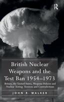 British Nuclear Weapons and the Test Ban 1954–1973