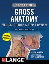 Big Picture: Gross Anatomy, Medical Course & Step 1 Review, Second Edition