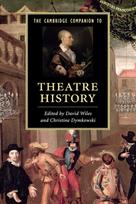 Cambridge Companion to Theatre History