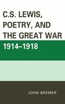 C.S. Lewis, Poetry, and the Great War 1914-1918