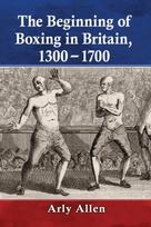 Beginning of Boxing in Britain, 1300-1700