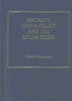 Britain's China Policy and the Opium Crisis
