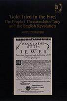 Gold Tried in the Fire'. The Prophet TheaurauJohn Tany and the English Revolution