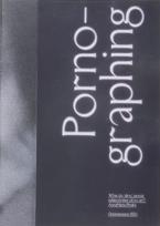 Porno-graphing – what do ’dirty’ subjectivities do to art?