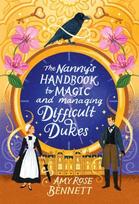 Nanny's Handbook to Magic and Managing Difficult Dukes