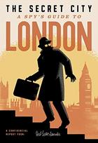 Secret City: A Spy's Guide to London