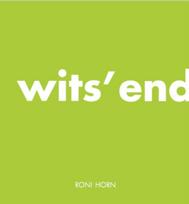 Roni Horn: Wits' End