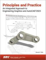 Principles and Practice An Integrated Approach to Engineering Graphics and AutoCAD 2023