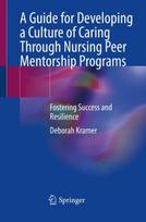 Guide for Developing a Culture of Caring Through Nursing Peer Mentorship Programs