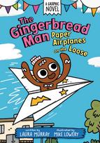 Gingerbread Man: Paper Airplanes on the Loose: A Graphic Novel