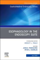 Esophagology in the Endoscopy Suite, An Issue of Gastrointestinal Endoscopy Clinics