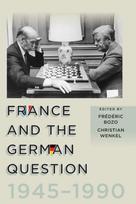 France and the German Question, 1945–1990