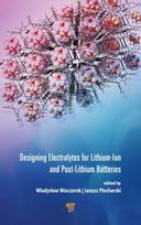 Designing Electrolytes for Lithium-Ion and Post-Lithium Batteries